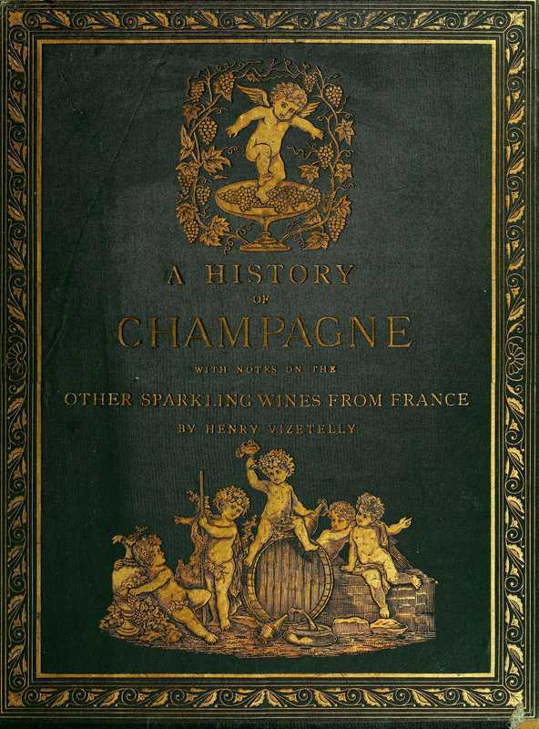 A History of Champagne, with Notes on the Other Sparkling Wines of France - Henry Vizetelly